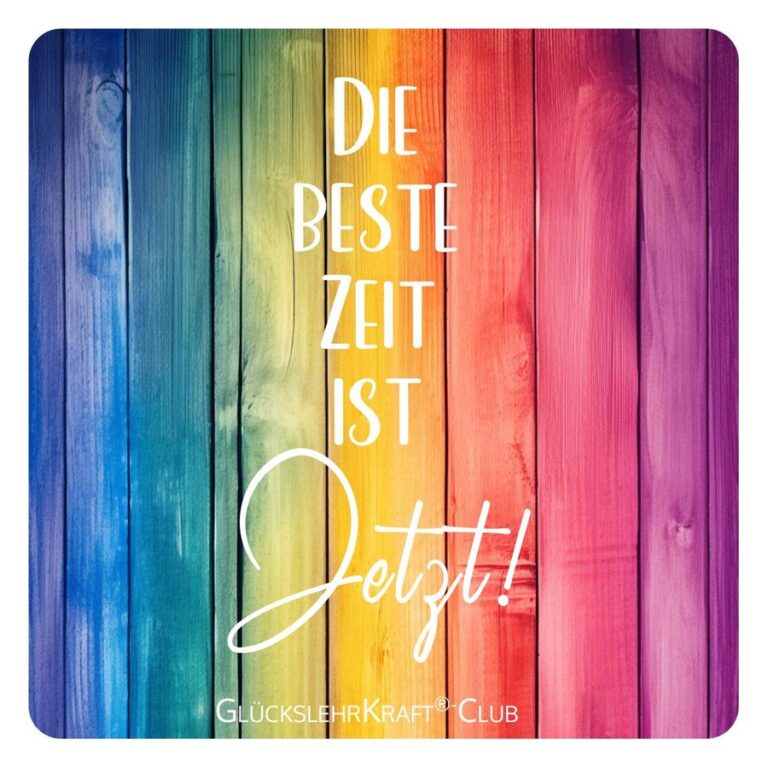 Die beste Zeit ist jetzt
